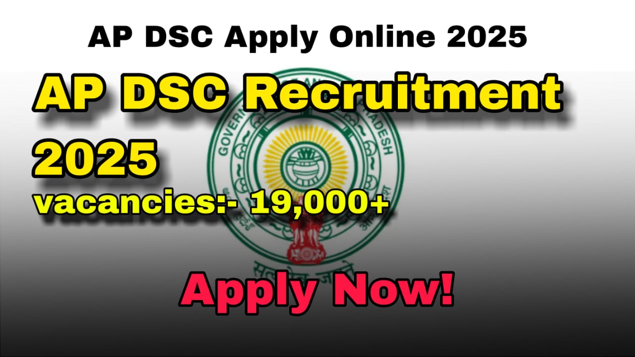 AP DSC Recruitment 2025| 19,000 Vacancies Announced | Apply Now!