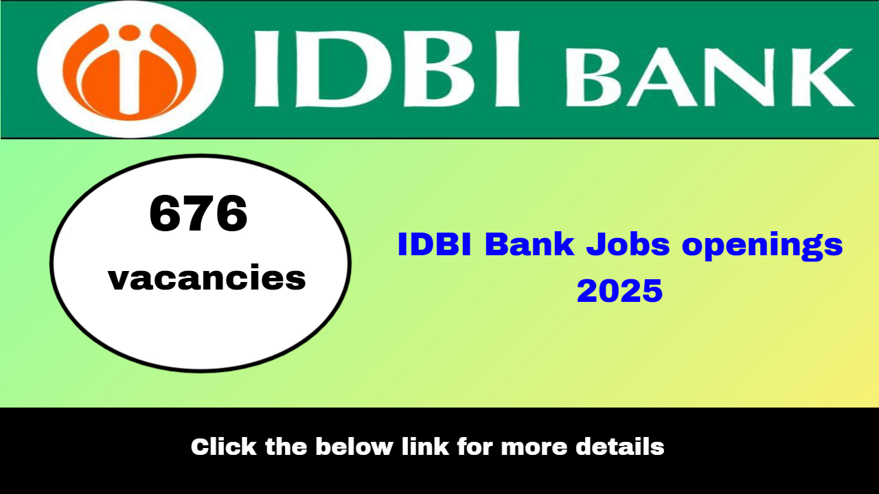 IDBI Bank Jobs openings 2025| 676 govt jobs in IDBI golden opportunity| Apply Now