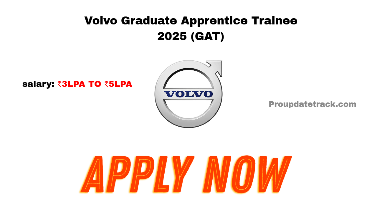 Volvo Graduate Apprentice Trainee 2025 (GAT)- Hiring in Large Numbers!- tech opportunity Apply now