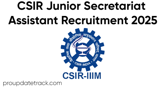 CSIR Junior Secretariat Assistant Recruitment 2025