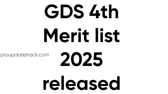 GDS 4th Merit list 2025 Released